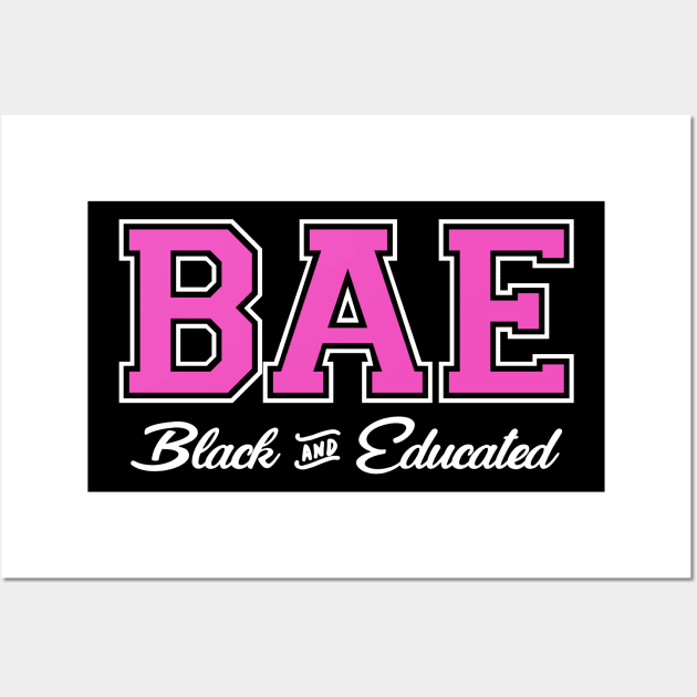 BAE! Black and Educated Wall Art by Jamrock Designs